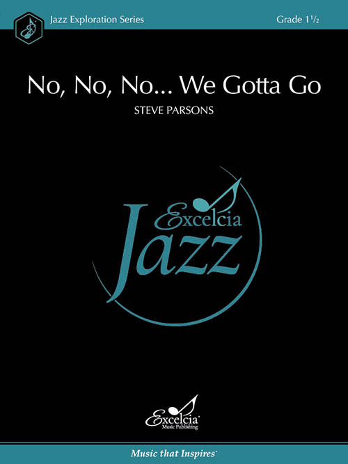 No, No, No...We Gotta Go - Parsons - Jazz Ensemble - Gr. 1.5