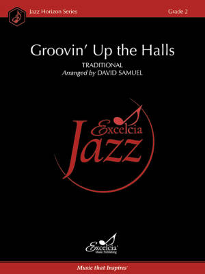 Excelcia Music Publishing - Groovin Up the Halls (Deck the Halls) - Traditional/Samuel - Jazz Ensemble - Gr. 2