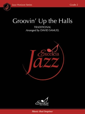 Excelcia Music Publishing - Groovin Up the Halls (Deck the Halls) - Traditional/Samuel - Jazz Ensemble - Gr. 2