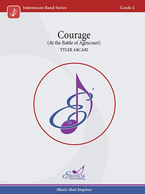 Courage (At the Battle of Agincourt) - Arcari - Concert Band - Gr. 2.5