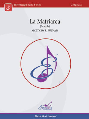 Excelcia Music Publishing - La Matriarca (March) - Putnam - Concert Band - Gr. 2.5