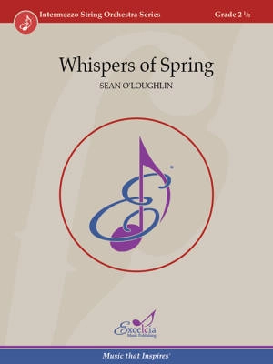 Excelcia Music Publishing - Whispers of Spring - OLoughlin - String Orchestra - Gr. 2.5