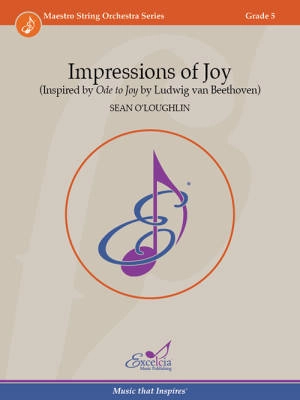 Excelcia Music Publishing - Impressions of Joy (Inspired by Ode to Joy by Ludwig van Beethoven) - OLoughlin - String Orchestra - Gr. 5