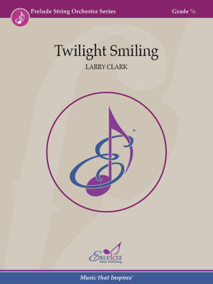 Excelcia Music Publishing - Twilight Smiling - Clark - String Orchestra - Gr. 0.5