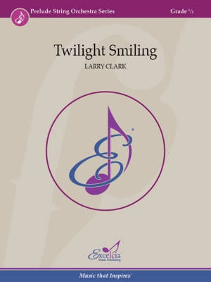 Excelcia Music Publishing - Twilight Smiling - Clark - String Orchestra - Gr. 0.5