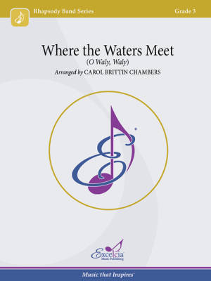 Excelcia Music Publishing - Where the Waters Meet (O Waly, Waly) - Brittin Chambers - Concert Band - Gr. 3