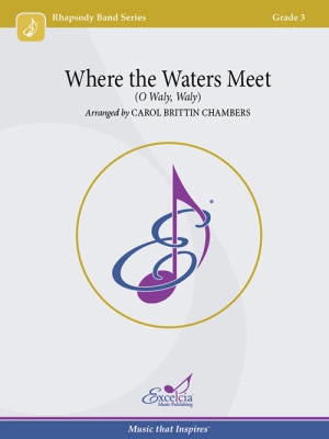 Excelcia Music Publishing - Where the Waters Meet (O Waly, Waly) - Brittin Chambers - Concert Band - Gr. 3