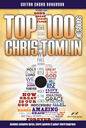 Brentwood Benson - Top 100 Songs of Chris Tomlin Guitar Songbook - Book
