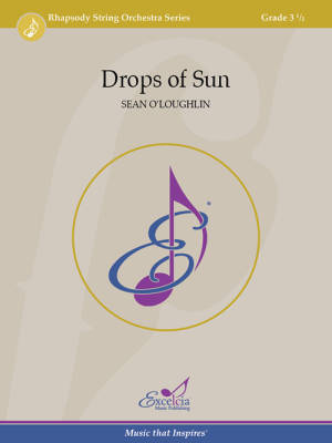 Excelcia Music Publishing - Drops of Sun - OLoughlin - String Orchestra - Gr. 3.5