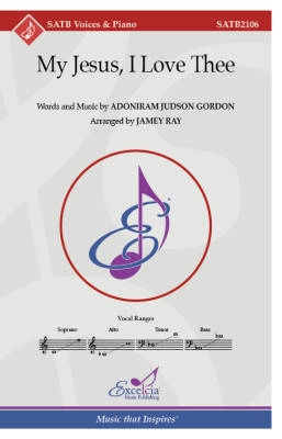 Excelcia Music Publishing - My Jesus, I Love Thee - Gordon/Ray - SATB