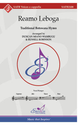 Excelcia Music Publishing - Reamo Leboga (Traditional Botswana Hymn) - Wambugu/Robinson - SATB