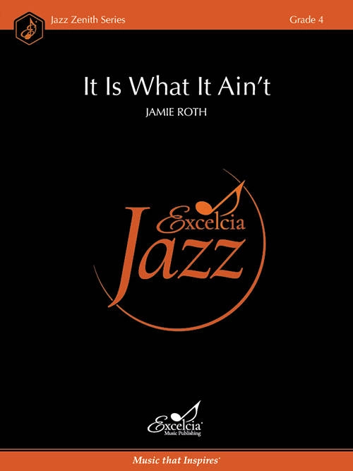 It Is What It Ain\'t - Roth - Jazz Ensemble - Gr. 4