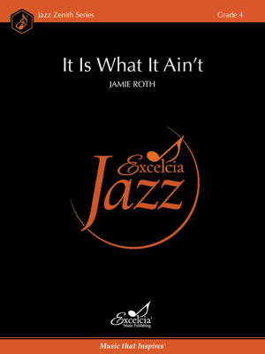 Excelcia Music Publishing - It Is What It Aint - Roth - Jazz Ensemble - Gr. 4