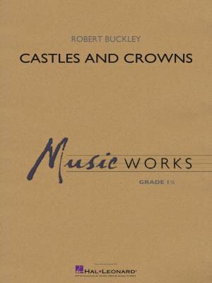 Hal Leonard - Castles and Crowns - Buckley - Orchestre dharmonie - Niveau 1.5
