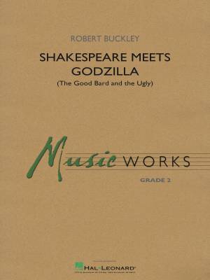 Hal Leonard - Shakespeare Meets Godzilla (The Good Bard and the Ugly) - Buckley - Concert Band - Gr. 2
