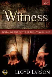 Witness (Cantata) - Larson - SAB