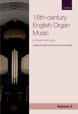 Oxford University Press - Anthology of 18th-century English Organ Music, Vol. 3 - Patrick - Book