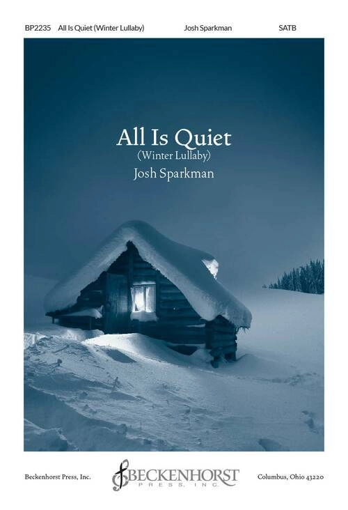 All Is Quiet (Winter Lullaby) - Rosewig/Sparkman - SATB