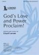 The Lorenz Corporation - Gods Love and Power Proclaim! - Watts\/Larson - SATB