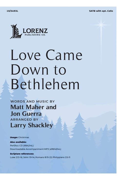 Love Came Down to Bethlehem - Maher/Guerra/Shackley - SATB