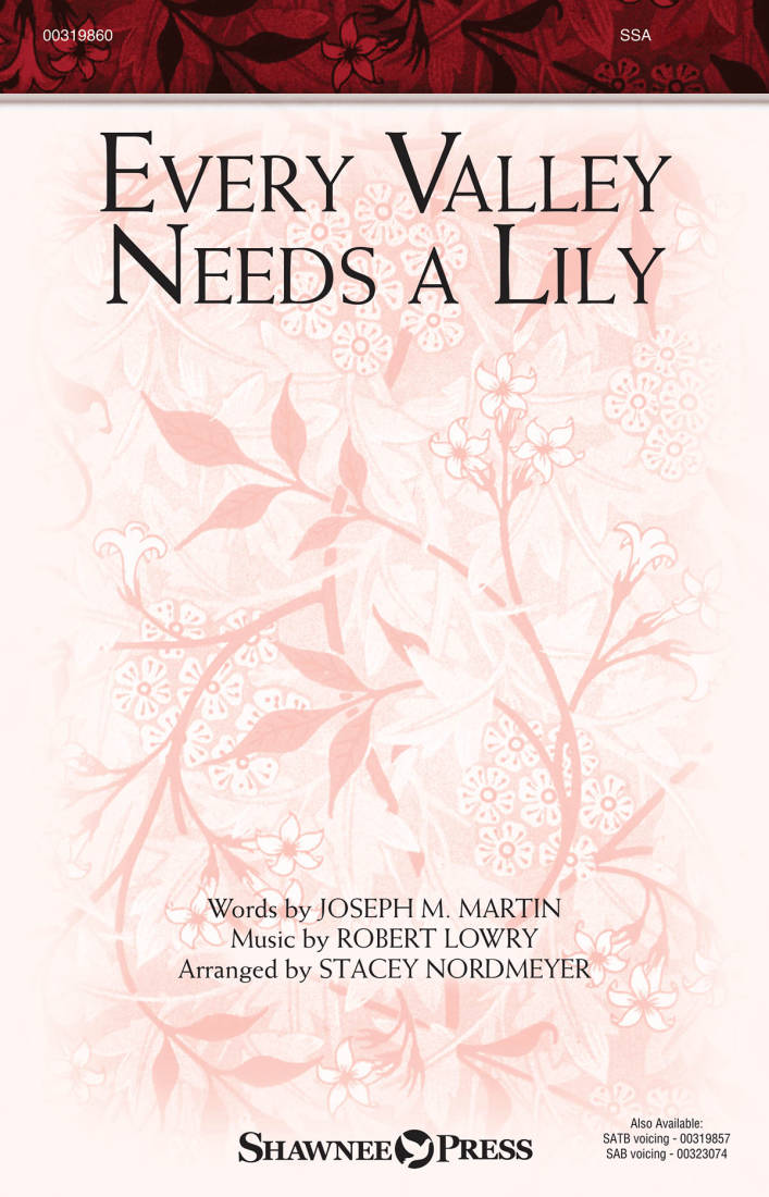 Every Valley Needs a Lily - Martin /Lowry /Nordmeyer - SSA