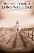 Daybreak Music - Weve Come a Long Way, Lord - Traditional Liberian\/Behnke - SATB