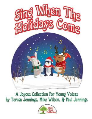 Plank Road Publishing - Sing When The Holidays Come - Jennings /Wilson /Jennings - Kit with CD