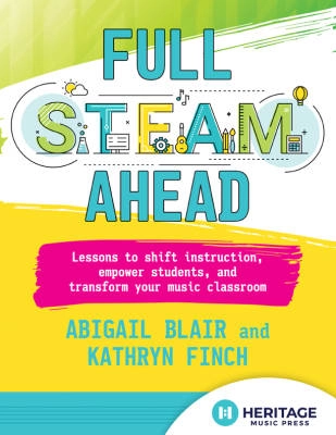 Heritage Music Press - Full STEAM Ahead - Blair/Finch - Book