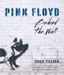 Hal Leonard - Pink Floyd: Behind The Wall - Fielder - Hardcover Book