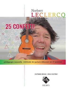 Les Productions dOz - 25 Confetti (pedagogie nouvelle - methode de guitare debutant en 5e position) - Leclercq - Solo Guitar - Book