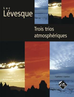 Trois trios atmospheriques - Levesque - Classical Guitar Trio - Score/Parts