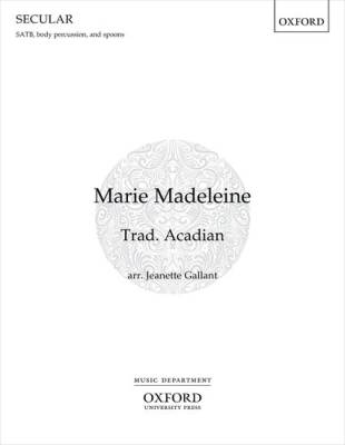 Oxford University Press - Marie Madeleine - Traditional Acadian/Gallant - SATB
