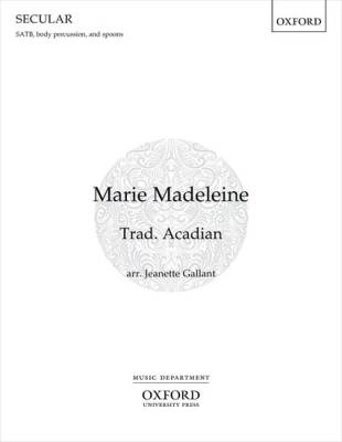 Oxford University Press - Marie Madeleine - Traditional Acadian/Gallant - SATB