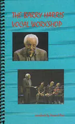 The Barry Harris Vocal Workshop - Workbook/DVD