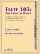 Theodore Presser - Flute 103: Mastering The Basics - Louke/George - Flute - Book