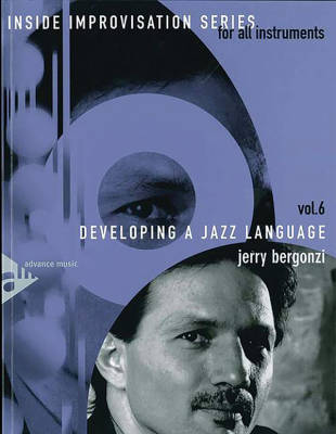 Advance Music - Inside Improvisation Series, Vol. 6: Developing a Jazz Language - Bergonzi - Book/CD