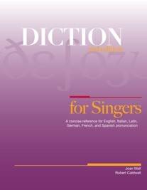 Diction For Singers (2nd Ed): A concise reference for English, Italian, Latin, German, French, and Spanish pronunciation - Wall/Caldwell - Book