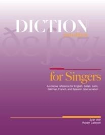 Diction For Singers (2nd Ed): A concise reference for English, Italian, Latin, German, French, and Spanish pronunciation - Wall/Caldwell - Book