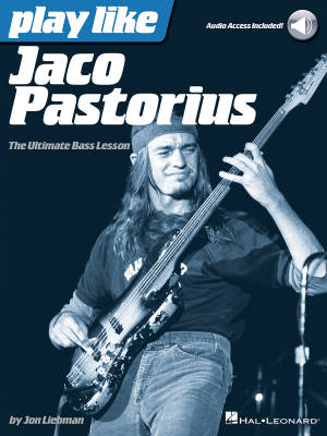Hal Leonard - Play Like Jaco Pastorius - Liebman - Bass Guitar - Book/Audio Online