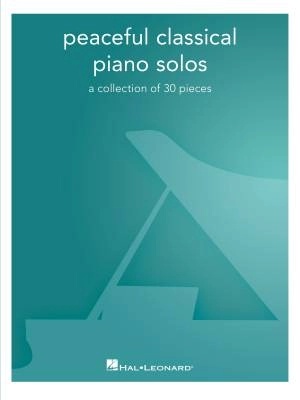 Hal Leonard - Peaceful Classical Piano Solos: A Collection of 30 Pieces - Piano - Book