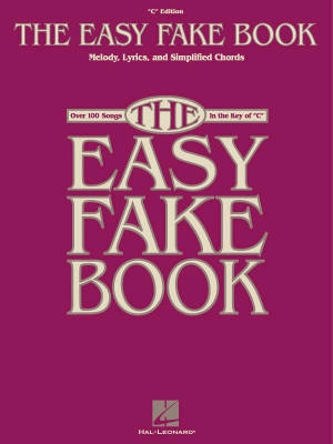 The Easy Fake Book, Key of C - Melody, Lyrics, Simplified Chords - Book