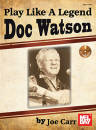 Mel Bay - Play Like A Legend: Doc Watson - Carr - Book/CD