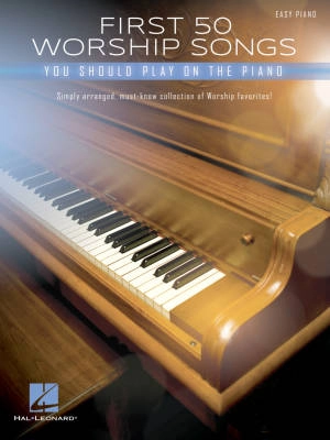 Hal Leonard - First 50 Worship Songs You Should Play on Piano - Easy Piano - Book