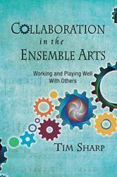 Collaboration In The Ensemble Arts - Sharp - Book