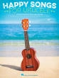 Hal Leonard - Happy Songs for Ukulele: 20 Upbeat Favorites to Strum & Sing - Ukulele - Book