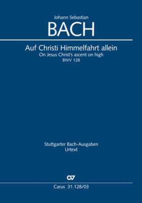 Auf Christi Himmelfahrt alleinm, BWV 128 - Bach - SATB - Vocal Score
