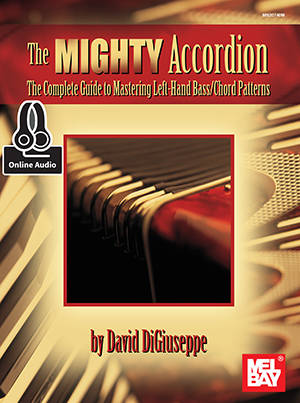 The Mighty Accordion, Volume One: The Complete Guide to Mastering Left Hand Bass/Chord Patterns - DiGiuseppe - Accordion - Book/Audio Online