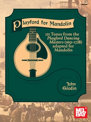 Mel Bay - Playford for Mandolin: 121 Tunes from the Playford Dancing Masters - Goodin - Mandolin TAB - Book