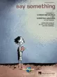Hal Leonard - Say Something - Axel\/Vaccarino\/Campbell - Piano\/Vocal\/Guitar