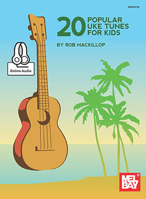 20 Popular Uke Tunes for Kids - MacKillop - Ukulele TAB - Book/Audio Online